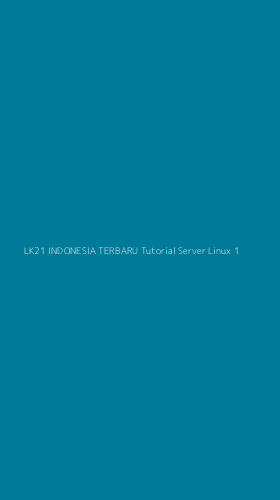 Tampilan Antarmuka Aplikasi Lk21 Indonesia Terbaru Tutorial Server Linux - 1