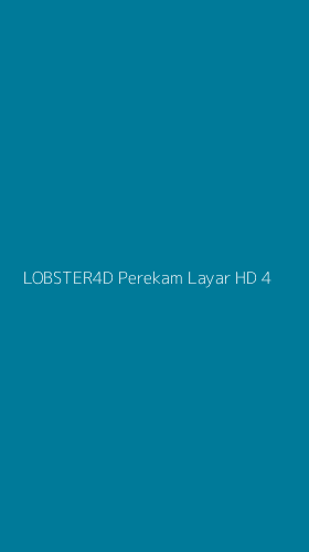 Tampilan Antarmuka Aplikasi Lobster4d Perekam Layar Hd - 4