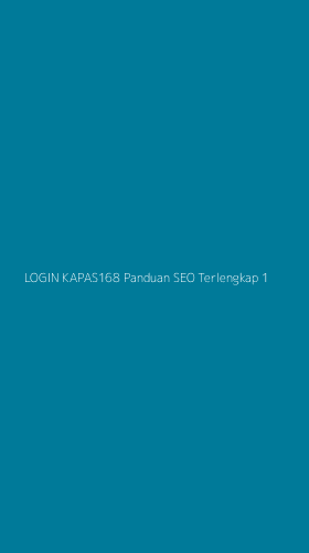 Tampilan Antarmuka Aplikasi Login Kapas168 Panduan Seo Terlengkap - 1