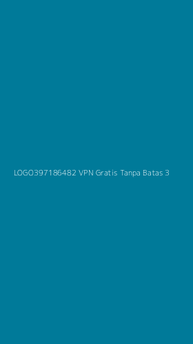 Tampilan Antarmuka Aplikasi Logo397186482 Vpn Gratis Tanpa Batas - 3