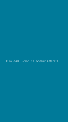 Tampilan Antarmuka Aplikasi LOMBA4D - Game RPG Android Offline - 1