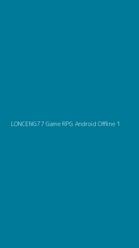 Tampilan Antarmuka Aplikasi Lonceng77 Game Rpg Android Offline - 1