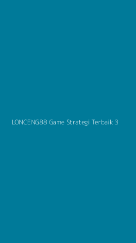 Tampilan Antarmuka Aplikasi Lonceng88 Game Strategi Terbaik - 3