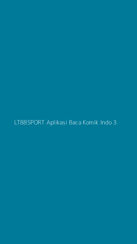 Tampilan Antarmuka Aplikasi Lt88sport Aplikasi Baca Komik Indo - 3