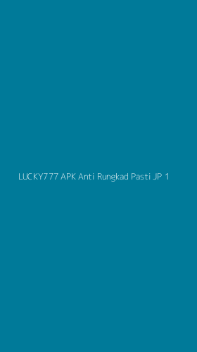 Tampilan Antarmuka Aplikasi Lucky777 Apk Anti Rungkad Pasti Jp - 1