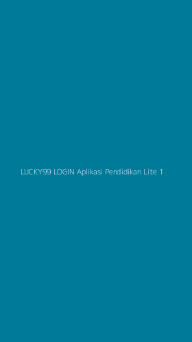 Tampilan Antarmuka Aplikasi Lucky99 Login Aplikasi Pendidikan Lite - 1