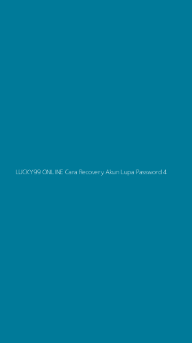 Tampilan Antarmuka Aplikasi Lucky99 Online Cara Recovery Akun Lupa Password - 4