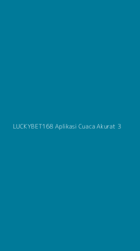 Tampilan Antarmuka Aplikasi Luckybet168 Aplikasi Cuaca Akurat - 3
