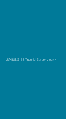 Tampilan Antarmuka Aplikasi Lumbung138 Tutorial Server Linux - 4