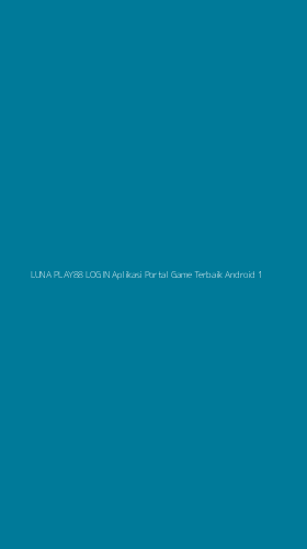 Tampilan Antarmuka Aplikasi Luna Play88 Login Aplikasi Portal Game Terbaik Android - 1