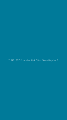 Tampilan Antarmuka Aplikasi Lutung1337 Kumpulan Link Situs Game Populer - 3