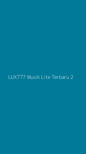 Tampilan Antarmuka Aplikasi Lux777 Musik Lite Terbaru - 2