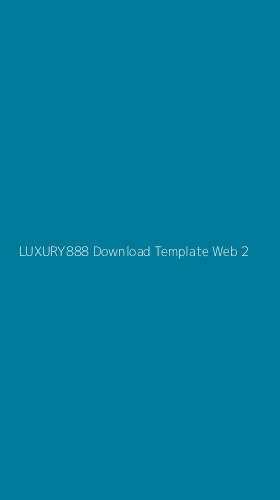 Tampilan Antarmuka Aplikasi Luxury888 Download Template Web - 2