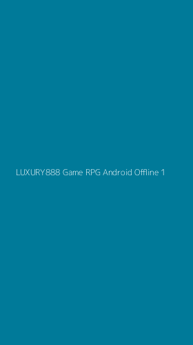 Tampilan Antarmuka Aplikasi Luxury888 Game Rpg Android Offline - 1