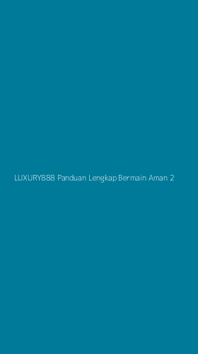 Tampilan Antarmuka Aplikasi Luxury888 Panduan Lengkap Bermain Aman - 2