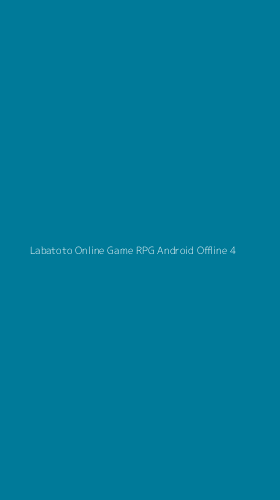 Tampilan Antarmuka Aplikasi Labatoto Online Game Rpg Android Offline - 4