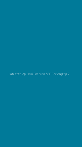 Tampilan Antarmuka Aplikasi Labutoto Aplikasi Panduan Seo Terlengkap - 2
