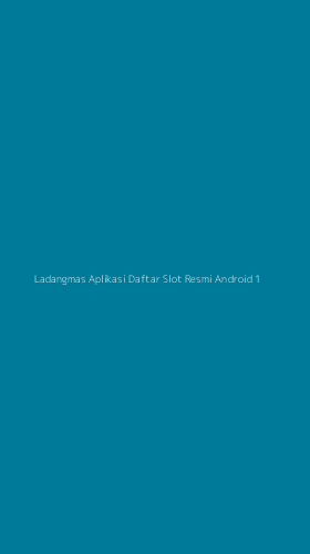 Tampilan Antarmuka Aplikasi Ladangmas Aplikasi Daftar Slot Resmi Android - 1