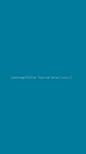 Tampilan Antarmuka Aplikasi Laeintogel Daftar Tutorial Server Linux - 2