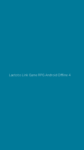 Tampilan Antarmuka Aplikasi Laetoto Link Game Rpg Android Offline - 4