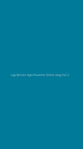 Tampilan Antarmuka Aplikasi Lagi Betslot Agen Roulette Online Uang Asli - 2