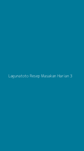 Tampilan Antarmuka Aplikasi Lagunatoto Resep Masakan Harian - 3