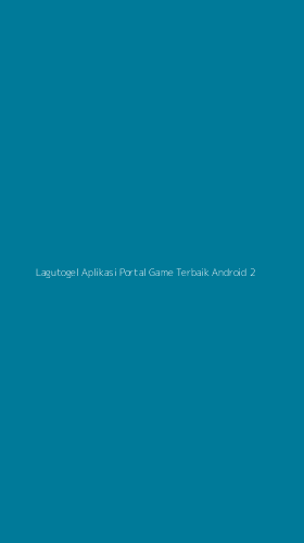 Tampilan Antarmuka Aplikasi Lagutogel Aplikasi Portal Game Terbaik Android - 2