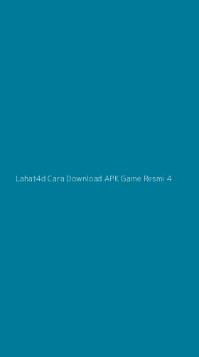 Tampilan Antarmuka Aplikasi Lahat4d Cara Download Apk Game Resmi - 4