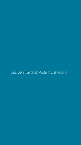 Tampilan Antarmuka Aplikasi Laici69 Situs Slot Modal Awal Kecil - 4