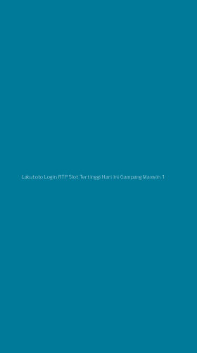 Tampilan Antarmuka Aplikasi Lakutoto Login Rtp Slot Tertinggi Hari Ini Gampang Maxwin - 1