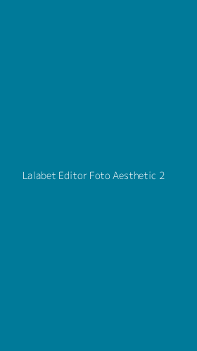 Tampilan Antarmuka Aplikasi Lalabet Editor Foto Aesthetic - 2