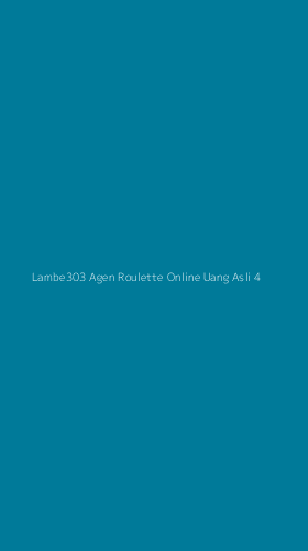 Tampilan Antarmuka Aplikasi Lambe303 Agen Roulette Online Uang Asli - 4