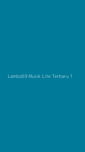 Tampilan Antarmuka Aplikasi Lambo69 Musik Lite Terbaru - 1