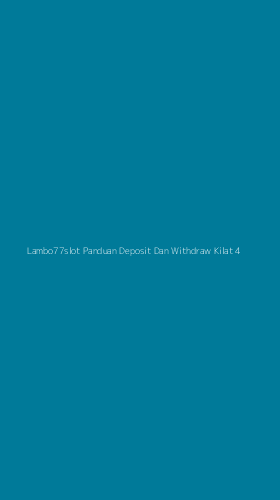 Tampilan Antarmuka Aplikasi Lambo77slot Panduan Deposit Dan Withdraw Kilat - 4