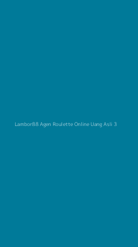 Tampilan Antarmuka Aplikasi Lambor88 Agen Roulette Online Uang Asli - 3