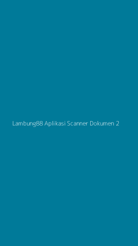 Tampilan Antarmuka Aplikasi Lambung88 Aplikasi Scanner Dokumen - 2
