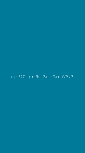 Tampilan Antarmuka Aplikasi Lampu777 Login Slot Gacor Tanpa Vpn - 3