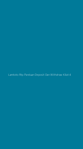 Tampilan Antarmuka Aplikasi Lamtoto Rtp Panduan Deposit Dan Withdraw Kilat - 4
