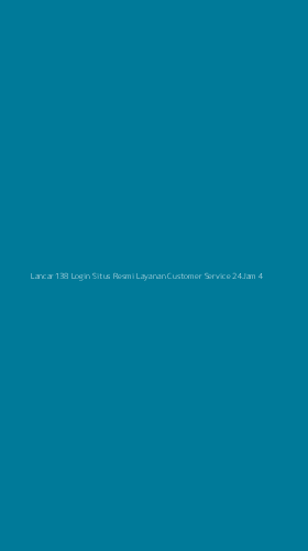 Tampilan Antarmuka Aplikasi Lancar138 Login Situs Resmi Layanan Customer Service 24jam - 4