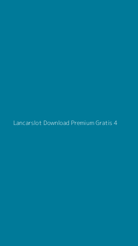 Tampilan Antarmuka Aplikasi Lancarslot Download Premium Gratis - 4