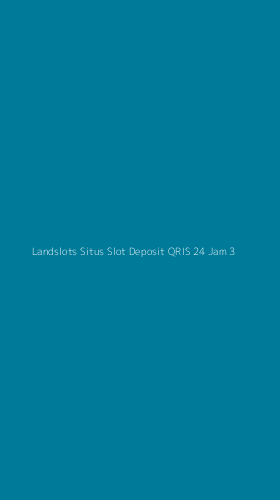 Tampilan Antarmuka Aplikasi Landslots Situs Slot Deposit Qris 24 Jam - 3