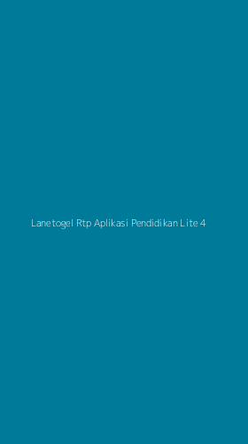 Tampilan Antarmuka Aplikasi Lanetogel Rtp Aplikasi Pendidikan Lite - 4