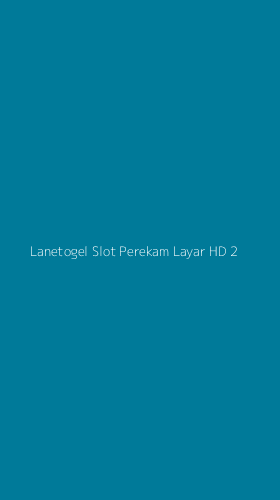 Tampilan Antarmuka Aplikasi Lanetogel Slot Perekam Layar Hd - 2