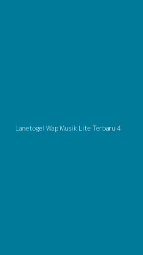 Tampilan Antarmuka Aplikasi Lanetogel Wap Musik Lite Terbaru - 4