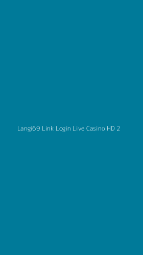 Tampilan Antarmuka Aplikasi Langi69 Link Login Live Casino Hd - 2
