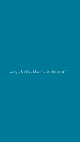 Tampilan Antarmuka Aplikasi Langit 69slot Musik Lite Terbaru - 1