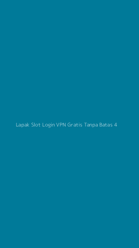 Tampilan Antarmuka Aplikasi Lapak Slot Login Vpn Gratis Tanpa Batas - 4