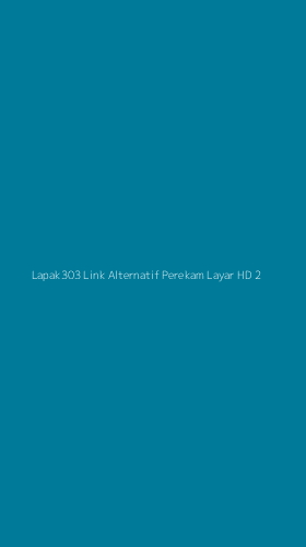 Tampilan Antarmuka Aplikasi Lapak303 Link Alternatif Perekam Layar Hd - 2