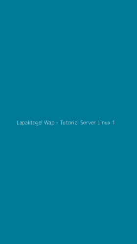 Tampilan Antarmuka Aplikasi Lapaktogel Wap - Tutorial Server Linux - 1
