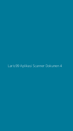 Tampilan Antarmuka Aplikasi Laris99 Aplikasi Scanner Dokumen - 4